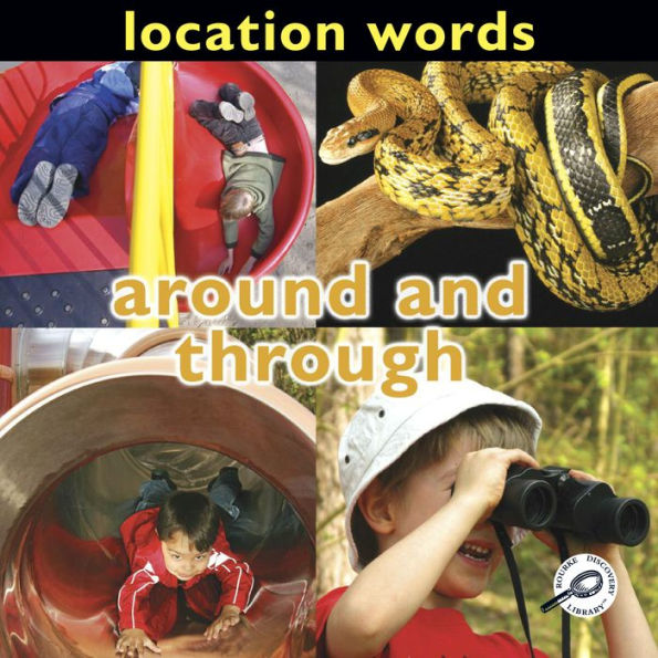 Location Words: Around and Through