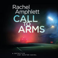 Call to Arms: A Detective Kay Hunter crime thriller