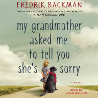 My Grandmother Asked Me to Tell You She's Sorry: A Novel