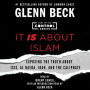 It Is about Islam: Exposing the Truth about ISIS, Al Qaeda, Iran, and the Caliphate