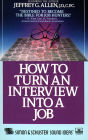 How to Turn An Interview Into A Job (Abridged)