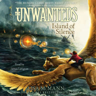 Island of Silence: The Unwanteds, Book 2