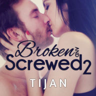 Broken and Screwed, Book 2
