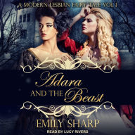 Adara and the Beast: A Modern Lesbian Fairy Tale, Vol. 1