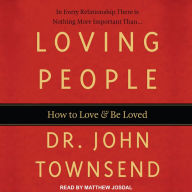 Loving People: How to Love and Be Loved