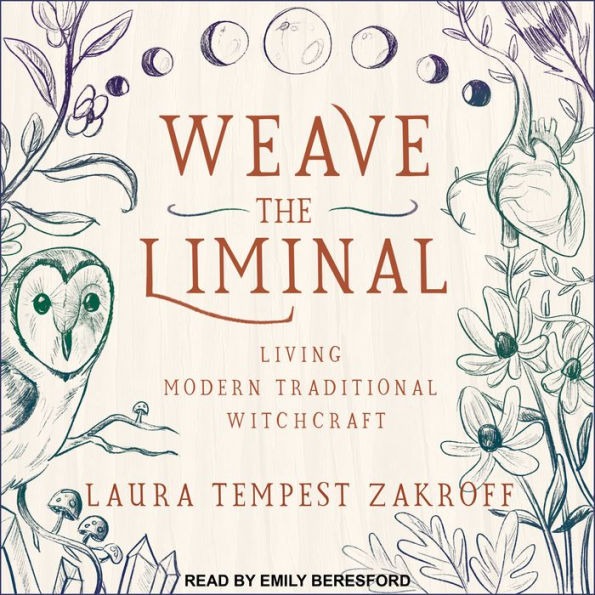 Weave the Liminal: Living Modern Traditional Witchcraft