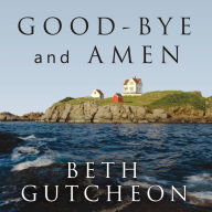 Good-bye and Amen: A Novel