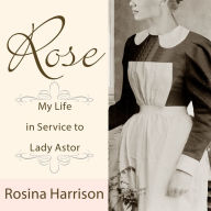 Rose: My Life in Service to Lady Astor