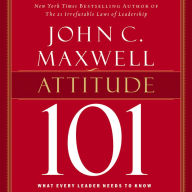 Attitude 101: What Every Leader Needs to Know