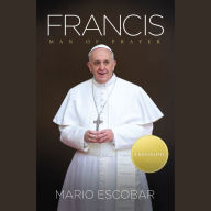 Francis: Man of Prayer