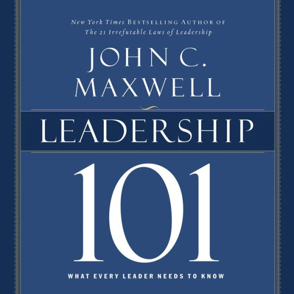 Leadership 101: What Every Leader Needs to Know