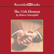 The 11th Element: The Key to Unlocking Your Master Blueprint for Wealth and Success