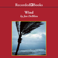 Wind: How the Flow of Air Has Shaped Life, Myth, and the Land