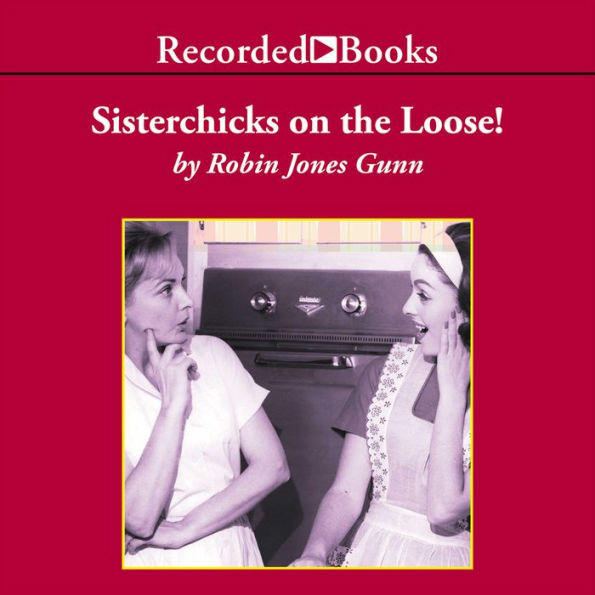 Sisterchicks on the Loose!