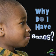 Why Do I Have Bones?