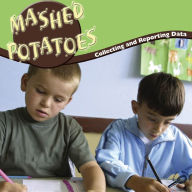 Mashed Potatoes: Collecting And Reporting Data