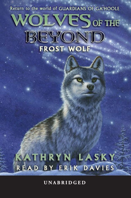 Frost Wolf (Wolves of the Beyond Series #4) by Kathryn Lasky | eBook ...