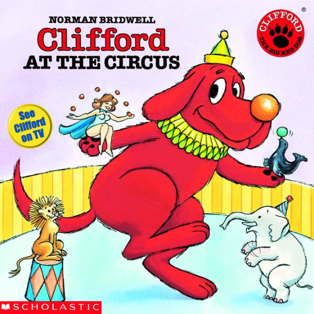 Clifford At the Circus by Norman Bridwell, Stephanie D'Abruzzo ...