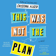 This Was Not the Plan: A Novel