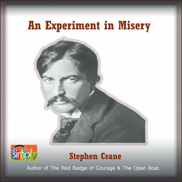 An Experiment in Misery: A Stephen Crane Story by Stephen Crane, Deaver ...