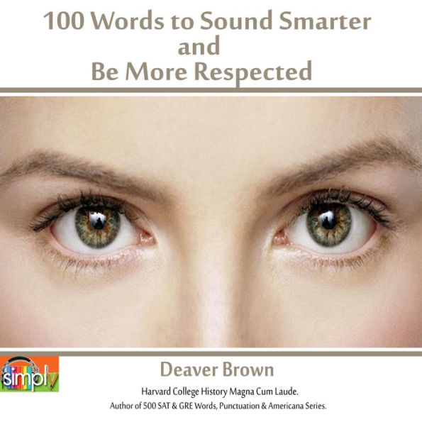 100 Words to Sound Smarter and Be More Respected