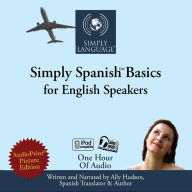 Simply Spanish Basics: For English Speakers