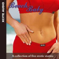 Beach Baby: A collection of five erotic stories (Abridged)