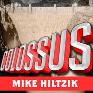 Colossus: Hoover Dam and the Making of the American Century