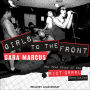 Girls to the Front: The True Story of the Riot Grrrl Revolution