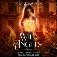 Wild Angels: A Reverse Harem Paranormal Romance: Lilith and Her Harem, Book 1