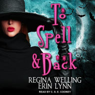 To Spell & Back: A Lexi Balefire Matchmaking Witch Mystery