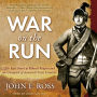 War on the Run: The Epic Story of Robert Rogers and the Conquest of America's First Frontier