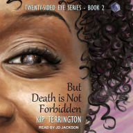 But Death is Not Forbidden: Twenty-Sided Eye, Book 2