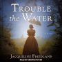 Trouble the Water: A Novel
