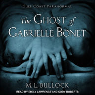 The Ghost of Gabrielle Bonet: Gulf Coast Paranormal