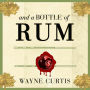 And a Bottle of Rum: A History of the New World in Ten Cocktails