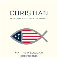 Christian: The Politics of a Word in America