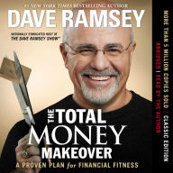 The Total Money Makeover: A Proven Plan for Financial Fitness (Abridged)