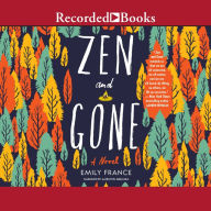 Zen and Gone: A Novel
