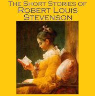 The Short Stories Of Robert Louis Stevenson