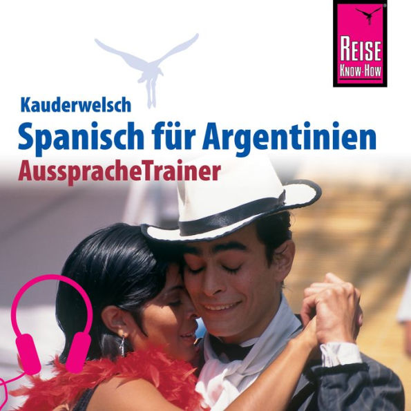 Reise Know-How Kauderwelsch AusspracheTrainer Spanisch für Argentinien (Abridged)