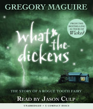 What the Dickens: The Story of a Rogue Tooth Fairy