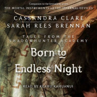 Born to Endless Night: Tales from the Shadowhunter Academy