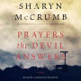 Prayers the Devil Answers: A Novel