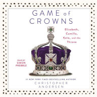 Game of Crowns: Elizabeth, Camilla, Kate, and the Throne