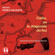 Cadix, ou la diagonale du fou