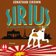 Sirius, le chien qui fit trembler le IIIe Reich