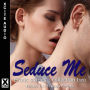 Seduce Me: Erotic Stories Collection Two (Abridged)