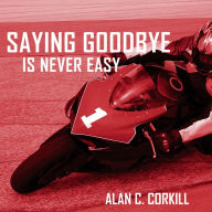 Saying Goodbye is Never Easy: The Motorcycling Diary of First Time TT Competetitor Axel Warlow