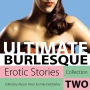 Ultimate Burlesque: Erotic Stories Collection Two (Abridged)